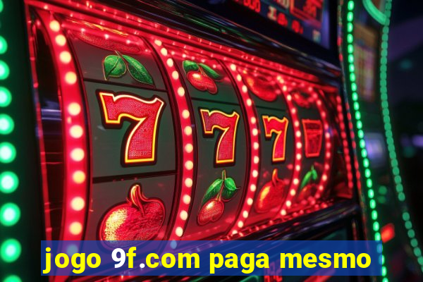 jogo 9f.com paga mesmo